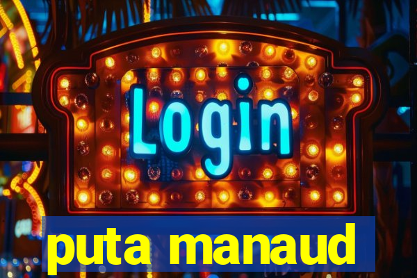 puta manaud